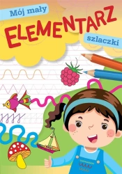 Mój mały elementarz. Szlaczki - praca zbiorowa