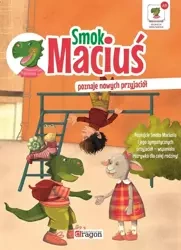 Smok Maciuś poznaje nowych przyjaciół TW w.2017 - praca zbiorowa