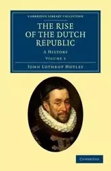 The Rise of the Dutch Republic - Volume 3 - John Motley Lothrop
