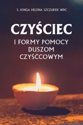 Czyściec i formy pomocy duszom czyśćcowym - Kinga Helena Szczurek