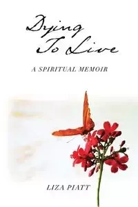 Dying to Live - Liza Piatt