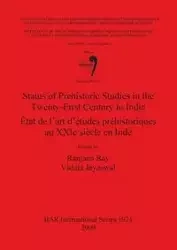 Status of Prehistoric Studies in the Twenty-First Century in India / État de l'art d'études préhistoriques au XXIe siècle en Inde - Ray Ranjana