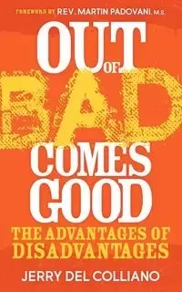 Out Of Bad Comes Good - Del Jerry Colliano