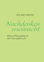 Nachdenken erwünscht! - Winter Roland