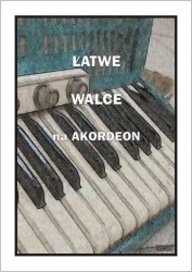 Łatwe Walce na akordeon - Piotr Śmiejczak