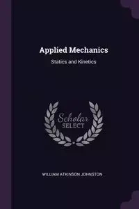 Applied Mechanics - William Johnston Atkinson