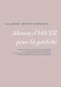 Menus d'hiver pour la gastrite - Menard Cédric