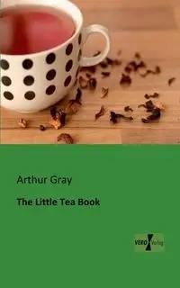 The Little Tea Book - Gray Arthur