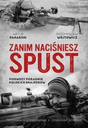 Zanim naciśniesz spust - Przemysław Wójtowicz, Artur Panasiuk