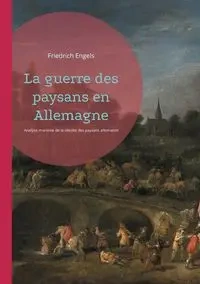 La guerre des paysans en Allemagne - Engels Friedrich