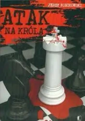 Atak na króla - Jerzy Konikowski