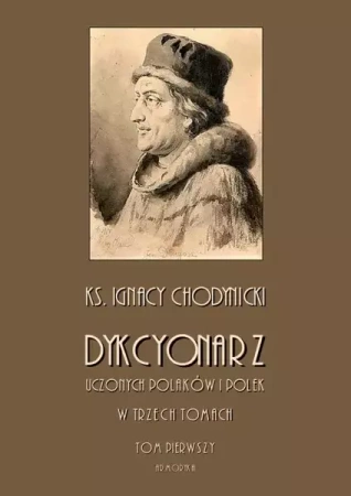 eBook Dykcjonarz uczonych Polaków i Polek. W trzech tomach. Tom I - Ignacy Chodynicki