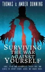 Surviving The War Against Yourself - Thomas Dunning