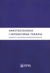 Anestezjologia i intensywna terapia - praca zbiorowa