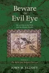 Beware the Evil Eye Volume 3 - Elliott John H.