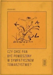 Czy chce pan być powieszony w sympatycznym... - Izolda Kiec