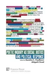 Poetic Inquiry as Social Justice and Political Response - Faulkner Sandra L.