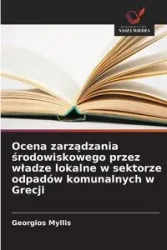 Ocena zarządzania środowiskowego przez władze lokalne w sektorze odpadów komunalnych w Grecji - Myllis Georgios