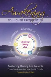 Awakening to Higher Frequencies - Harcey Franny