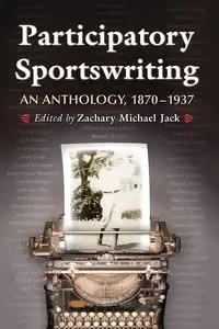 Participatory Sportswriting - Jack Zachary Michael