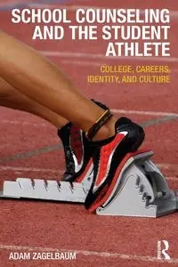 School Counseling and the Student Athlete - Adam Zagelbaum