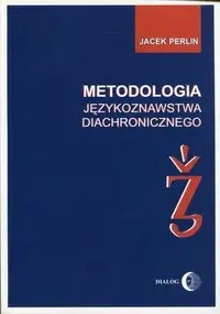 Metodologia językoznastwa diachronicznego - Jacek Perlin