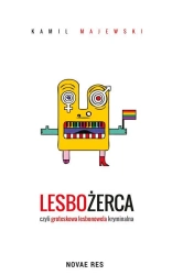 eBook Lesbożerca, czyli groteskowa lesbonowela kryminalna - Kamila Majewski mobi epub