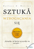 Sztuka wzbogacania się - Wallace D. Wattles