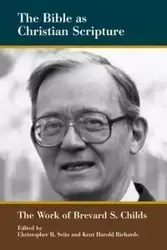 The Bible as Christian Scripture - Christopher R. Seitz