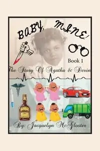 Baby, Mine! - Jacquelyn McGloster