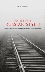 eBook To jest taki Russian Style! 12 000 kilometrów na kraniec Rosji... i z powrotem - Maciej Stroiński epub mobi