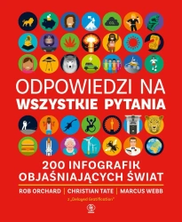 Odpowiedzi na wszystkie pytania. 200 infografik... - Rob Orchard, Christian Tate, Marcus Webb