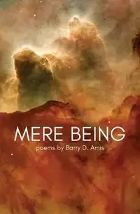 Mere Being - Amis Barry D.