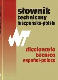 Słownik techniczny hiszpańsko-polski Dictionario tecnico espanol-polaco - Tadeusz Weroniecki
