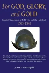 For God, Glory, and Gold - James E. MacDougald