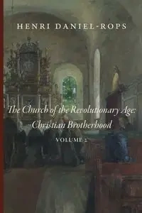 The Church of the Revolutionary Age - Daniel-Rops Henri