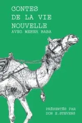 Contes de la Vie nouvelle avec Meher Baba - Steven Don E