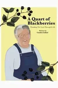 A Quart of Blackberries - Goddard Grandma