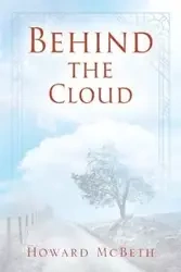 Behind The Cloud - Howard McBeth