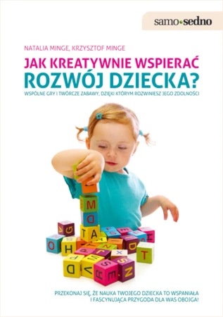 eBook Samo Sedno - Jak kreatywnie wspierać rozwój dziecka? - Natalia Minge, Krzysztof Minge epub mobi