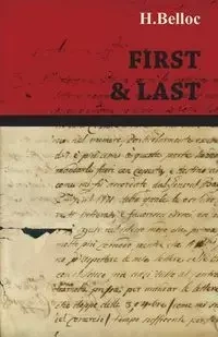 First and Last - Belloc H.