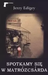 Spotkamy się w Matrózcsarda - Jerzy Edigey