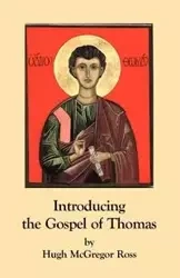 Introducing the Gospel of Thomas - Ross Hugh McGregor