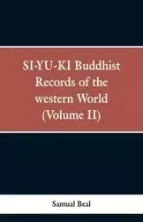 SI-YU-KI Buddhist records of the Western world. (Volume II) - Samual Beal