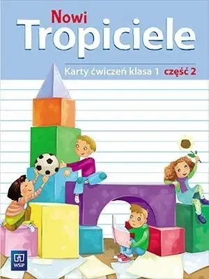 Nowi Tropiciele SP 1 ćwiczenia cz.2 WSiP - Praca zbiorowa