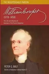 William Cowper (1778-1858). The Indispensable Parson - Peter Bolt G