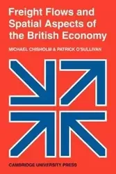 Freight Flows and Spatial Aspects of the British Economy - Michael Chisholm