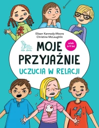 Moje przyjaźnie. Uczucia w relacji - Christine McLaughlin, Eileen dr. Kennedy-Moore