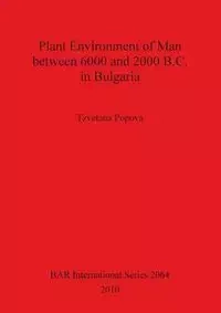 Plant Environment of Man between 6000 and 2000 B.C. in Bulgaria - Popova Tzvetana