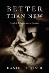 Better Than New - Daniel H. Kiser